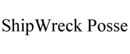 SHIPWRECK POSSE trademark