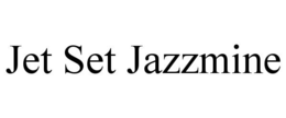 JET SET JAZZMINE trademark