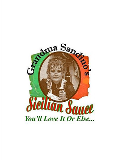 GRANDMA SANDINO'S SICILIAN SAUCE YOU'LL LOVE IT OR ELSE... trademark