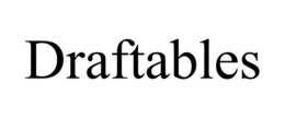 DRAFTABLES trademark