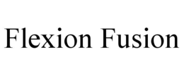 FLEXION FUSION trademark