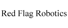 RED FLAG ROBOTICS trademark