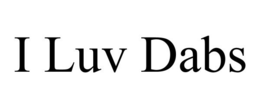 I LUV DABS trademark