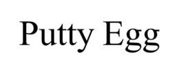 PUTTY EGG trademark