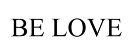 BE LOVE trademark