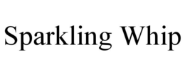 SPARKLING WHIP trademark