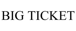 BIG TICKET trademark