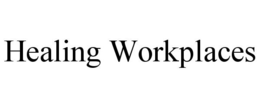 HEALING WORKPLACES trademark