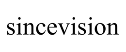 SINCEVISION trademark