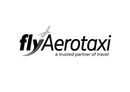 FLY AEROTAXI A TRUSTED PARTNER OF TRAVEL trademark