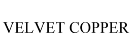 VELVET COPPER trademark