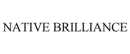 NATIVE BRILLIANCE trademark
