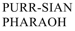 PURR-SIAN PHARAOH trademark