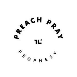 PREACH PRAY PROPHESY L trademark