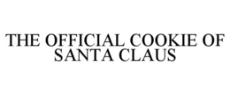 THE OFFICIAL COOKIE OF SANTA CLAUS trademark