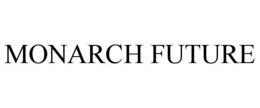 MONARCH FUTURE trademark