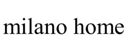 MILANO HOME trademark