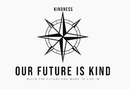 KINDNESS OUR FUTURE IS KIND BUILD THE FUTURE YOU WANT TO LIVE IN trademark