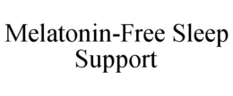 MELATONIN-FREE SLEEP SUPPORT trademark