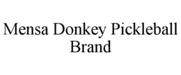 MENSA DONKEY PICKLEBALL BRAND trademark