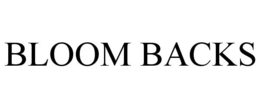 BLOOM BACKS trademark