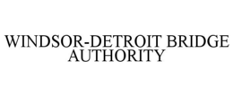 WINDSOR-DETROIT BRIDGE AUTHORITY trademark