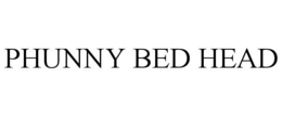 PHUNNY BED HEAD trademark