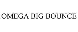 OMEGA BIG BOUNCE trademark