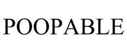 POOPABLE trademark