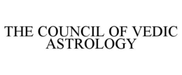THE COUNCIL OF VEDIC ASTROLOGY trademark