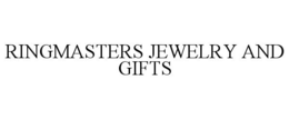 RINGMASTERS JEWELRY AND GIFTS trademark