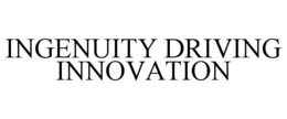 INGENUITY DRIVING INNOVATION trademark