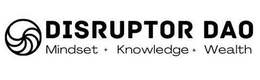 DISRUPTOR DAO MINDSET + KNOWLEDGE + WEALTH trademark
