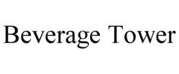BEVERAGE TOWER trademark