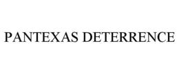 PANTEXAS DETERRENCE trademark