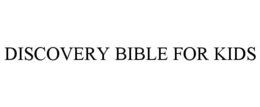 DISCOVERY BIBLE FOR KIDS trademark