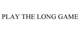 PLAY THE LONG GAME trademark