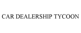 CAR DEALERSHIP TYCOON trademark