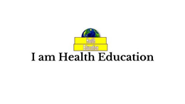 HEALTH EDUCATION I AM HEALTH EDUCATION trademark