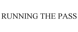 RUNNING THE PASS trademark