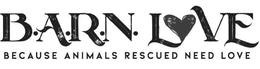 B.A.R.N. LOVE BECAUSE ANIMALS RESCUED NEED LOVE trademark