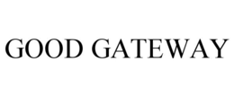 GOOD GATEWAY trademark