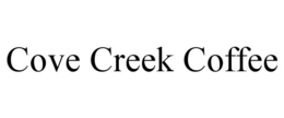 COVE CREEK COFFEE trademark