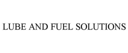 LUBE AND FUEL SOLUTIONS trademark