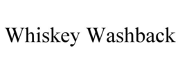 WHISKEY WASHBACK trademark