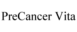 PRECANCER VITA trademark
