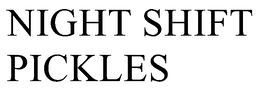 NIGHT SHIFT PICKLES trademark