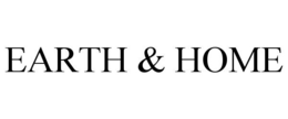 EARTH & HOME trademark