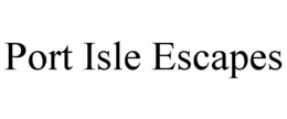 PORT ISLE ESCAPES trademark