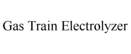 GAS TRAIN ELECTROLYZER trademark